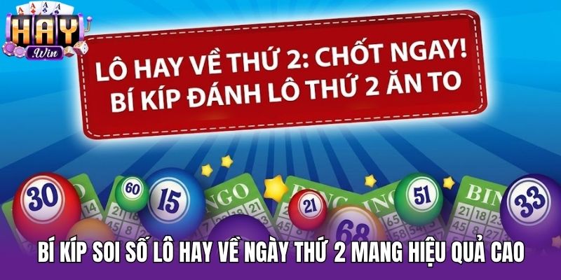 Bí kíp soi số lô hay về ngày thứ 2 mang hiệu quả cao