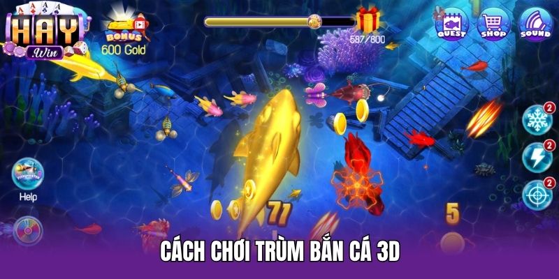 Cách chơi trùm bắn cá 3D