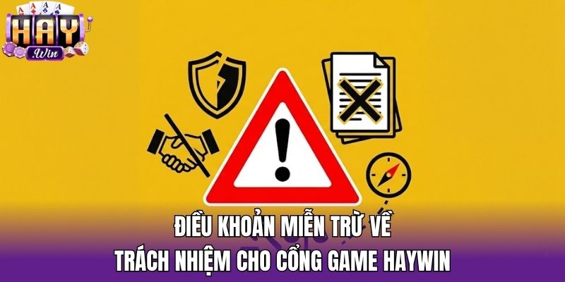 Điều khoản miễn trừ về trách nhiệm cho cổng game Haywin