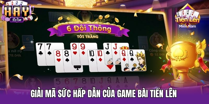 Giải mã sức hấp dẫn của game bài Tiến lên 