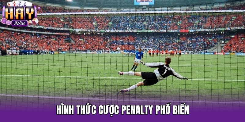 Hình thức cược penalty phổ biến