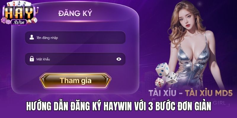 Hướng dẫn đăng ký Haywin với 3 bước đơn giản