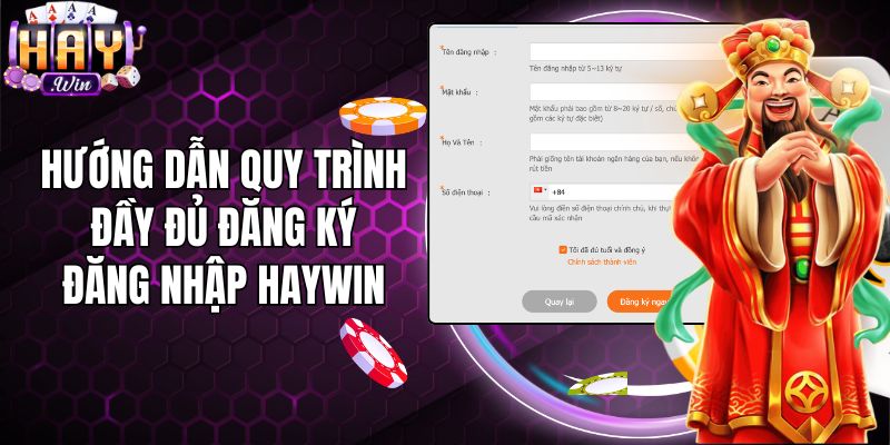 Hướng dẫn quy trình đầy đủ đăng ký đăng nhập Haywin
