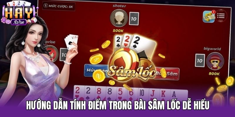 Hướng dẫn tính điểm trong bài sâm lốc dễ hiểu