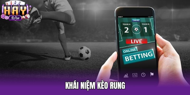 Khái niệm kèo rung