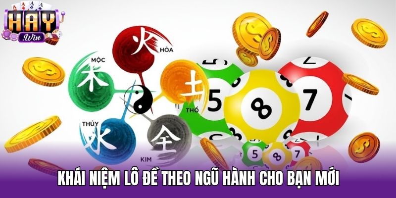Khái niệm lô đề theo ngũ hành cho bạn mới