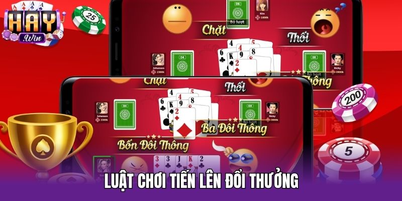Luật chơi Tiến Lên đổi thưởng