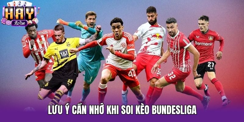 Lưu ý cần nhớ khi soi kèo Bundesliga