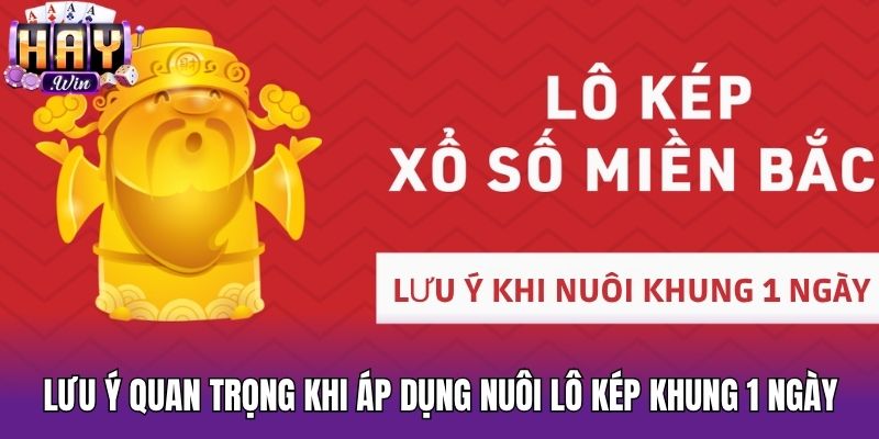 Lưu ý quan trọng khi áp dụng nuôi lô kép khung 1 ngày