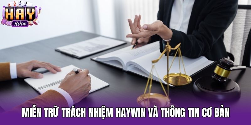 Miễn trừ trách nhiệm Haywin và thông tin cơ bản