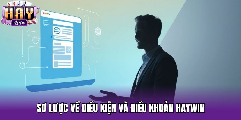 Sơ lược về điều kiện và điều khoản Haywin