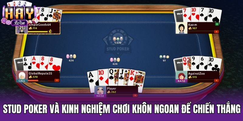Stud Poker và kinh nghiệm chơi khôn ngoan để chiến thắng