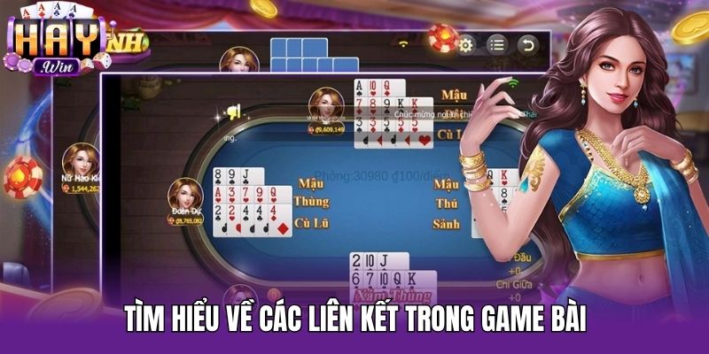 Tìm hiểu về các liên kết trong game bài