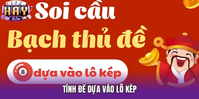 Tính đề dựa vào lô kép
