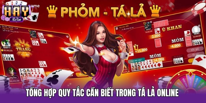 Tổng hợp quy tắc cần biết trong Tá lả online 