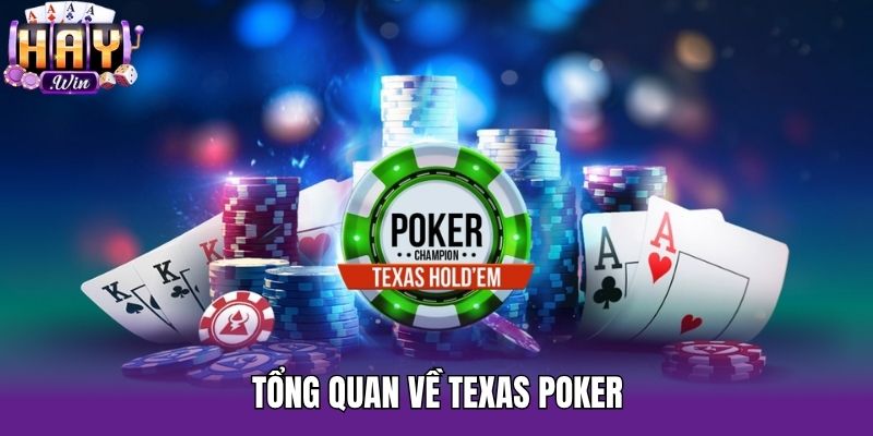 Tổng quan về texas poker