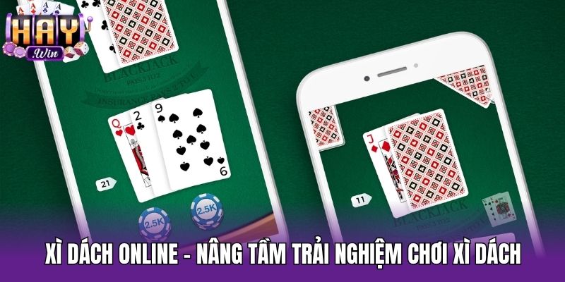Xì Dách online - Nâng tầm trải nghiệm chơi Xì Dách